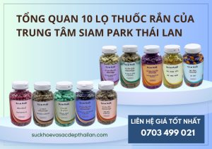 TOP 10 thuốc rắn Thái Lan tốt nhất hiện nay của Siam Park